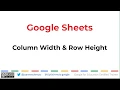 Google Sheets - Column Width and Row Height
