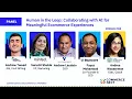 Panel Human in the Loop Collaborating with AI for Meaningful Ecommerce Experiences