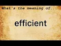 Efficient Meaning Definition of Efficient