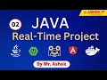 Java Realtime Project full stack development Session - 02 Ashok IT