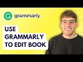 How to Use Grammarly to Edit Your Book 2026 Full Guide