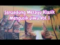 Download Lagu SENANDUNG MELAYU KLASIK MENGUSIK JIWA VOL. 1