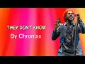 Chronixx - They Don't Know (lyrics)