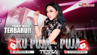 funkot kupuja puja single funkot remix 2024 terbaru dj tessa morena