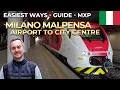 Guide - Easiest ways from Milano Malpensa Airport to Milano City Center