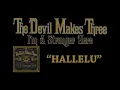 The Devil Makes Three - Hallelu [Audio Stream]