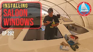 Catamaran Saloon Window Install – Ep292 Complete Catamaran Build
