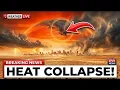A VERY DANGEROUS HEAT COLLAPSE IS FORMING HERE IS WHAT TRIGGERS NEXT
