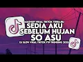Lagu DJ SEDIA AKU SEBELUM HUJAN X SO ASU NAYKILLA SLOW VIRAL TIKTOK FULL SONG MAMAN FVNDY 2025
