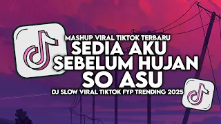 dj sedia aku sebelum hujan x so asu naykilla slow viral tiktok full song maman fvndy 2025