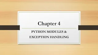 Chapter 4 PYTHON MODULES AND EXCEPTION HANDLING Part 1