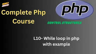 L-10 Master PHP While Loop with Practical Examples Learn PHP Programming