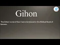 How to pronounce Gihon