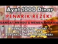 Download Lagu AYAT 1000 DINAR 🍉 Bacaan AlQuran Pembuka Pintu Rezeki Mustajab Penghapus Kesusahan Hidup