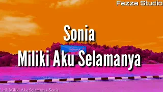 Download Sonia - Miliki Aku Selamanya [ Lirik ] MP3