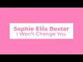 Lagu Sophie Ellis Bextor - I Won’t Change You (Lyrics)