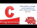 Check whether a triangle can be formed by the given value for the angles part-98