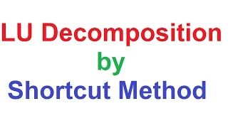 LU Decompostion of Matrix 1 - Shortcut Method