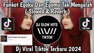 dj funkot egoku dan egomu tak mengalah funkot andai tak berpisah slowed u0026 reverb viral tiktok