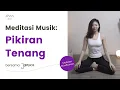 Download Lagu Tenangkan Pikiran melalui Meditasi Mindfulness | 15 menit Meditasi Pemula (dengan Musik)