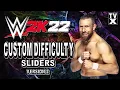 How To Make WWE 2K22 More Realistic Challenging WWE 2K22 Custom Difficulty Settings