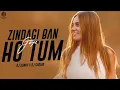 Download Lagu Zindagi Ban Gaye Ho Tum (Remix) DJ Sunny X DJ Saquib | Alka Yagnik, Udit Narayan | Kasoor