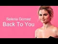 Selena Gomez - Back To You (Lyrics)