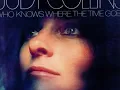 Judy Collins - Who Knows Where The Time Goes