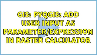 GIS PyQGIS Add user input as in Raster Calculator
