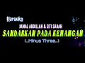 karaoke SANDARKAN PADA KENANGAN // JAMAL A. ft siti sarah Nada Rendah