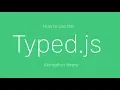 How to use Typed js