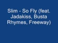 Download Lagu Slim (of 112) - So Fly (remix) feat. Jadakiss, Busta Rhymes, Freeway
