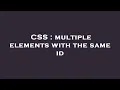 CSS multiple elements with the same id