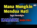 Lagu MANA MUNGKIN MENDUA HATI - KARAOKE HD || NADA PRIA COWOK #nostalgia 