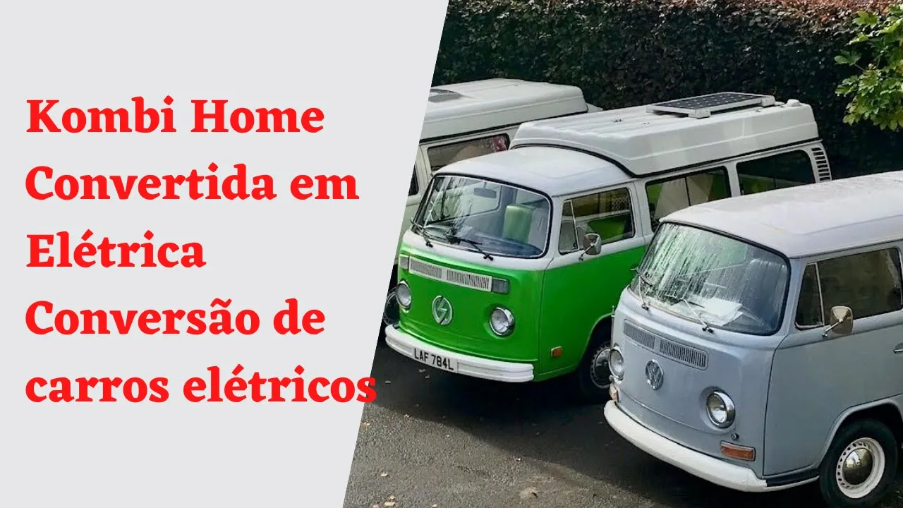 Kombi Home Convertida em Elétrica Conversão de carros elétricos