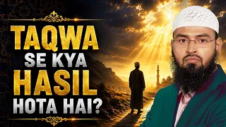 Taqwa Se Kya Hasil Hota Hai By Adv. Faiz Syed