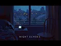 Lagu “Night Echoes” – Melancholic Pop / Late-Night Emotional Vibes