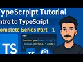 TypeScript Tutorial Intro to TypeScript TypeScript Complete Series Part - 1 Web Development