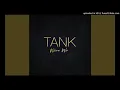 Tank - When We