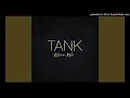 Tank - When We