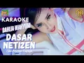 Download Lagu KARAOKE DASAR NETIZEN DAHLIA WAHYUNI