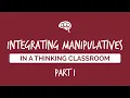 Integrating Manipulatives in a Thinking Classroom