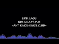 Lagu Lirik Lagu NDX A.K.A Ft. PJR - Anti Kimcil Kimcil Club