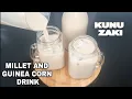 How to Make Nigerian Hausa KUNU ZAKI Drink So Nutritious Nourishing