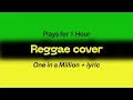 Download Lagu One in a Million (Reggae Cover) 