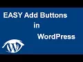 How to REALLY EASY Add Buttons in WordPress NO CODE 2017