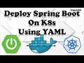Deploy Your Spring Boot App on Kubernetes Cluster K8s Using YAML Spring Boot Docker Kubernetes