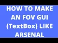 How to make an FOV Gui TextBox Like Arsenal Roblox Scripting Tutorial