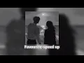 Download Lagu Favourite-speed up #favourite #music #speedup