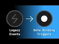 How to Migrate from Legacy Events to Data Binding Triggers